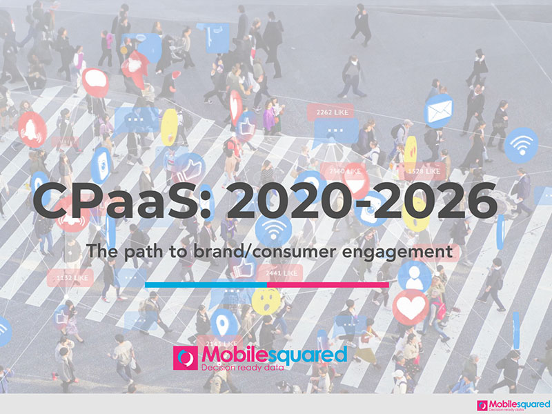 CPaaS: 2020 to 2026 - The path to brand and consumer engagement presentation.